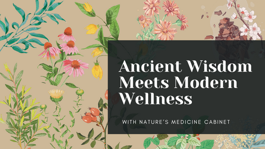 Ancient Wisdom Meets Modern Wellness in Nature's Medicine Cabinet