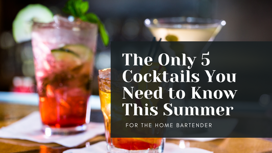 The Only 5 Cocktails You Need to Know This Summer