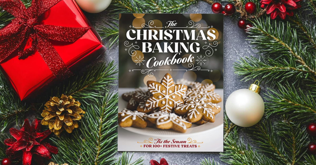 The Christmas Baking Cookbook: ’Tis the Season for 100+ Festive Treats