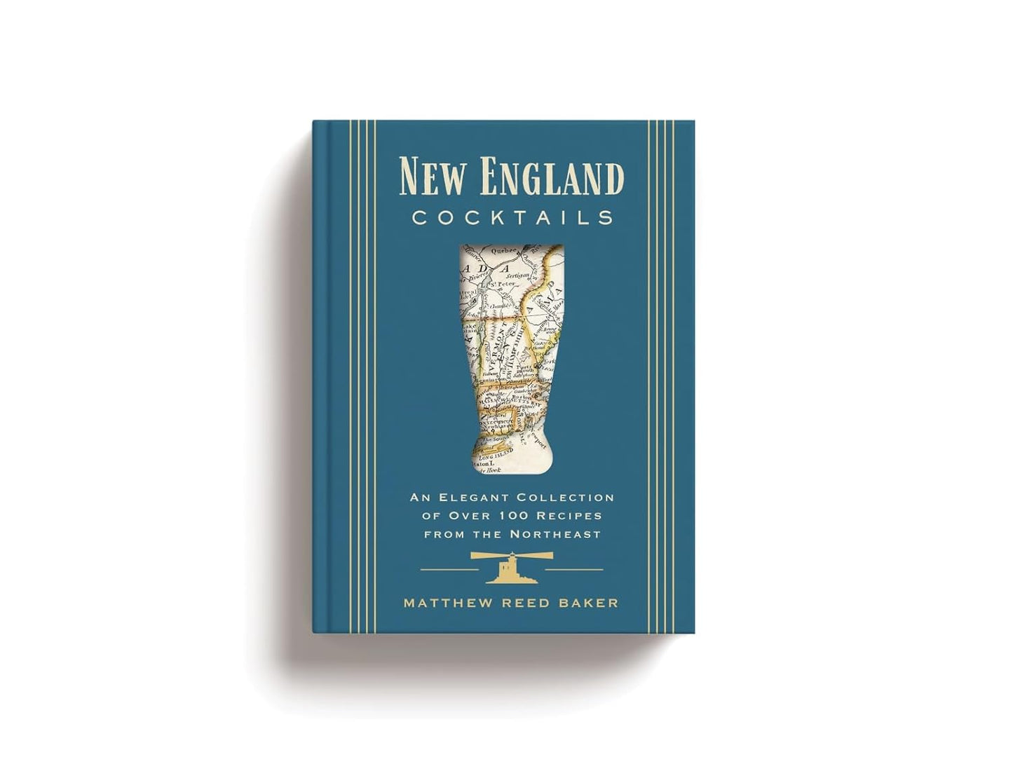 New England Cocktails: An Elegant Collection of Over 100 Recipes from the Northeast