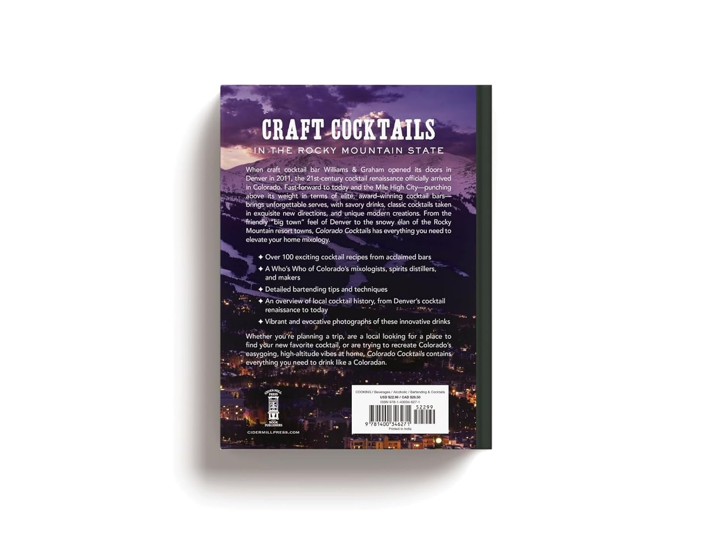 Colorado Cocktails: An Elegant Collection of Over 100 Recipes Inspired by the Centennial State