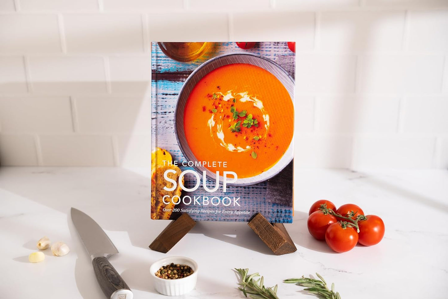 The Complete Soup Cookbook: Over 300 Satisfying Soups, Broths, Stews, and More for Every Appetite