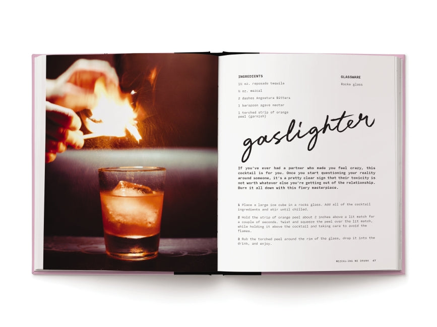 Pour Decisions: 100 Cocktails Inspired by Your Ex