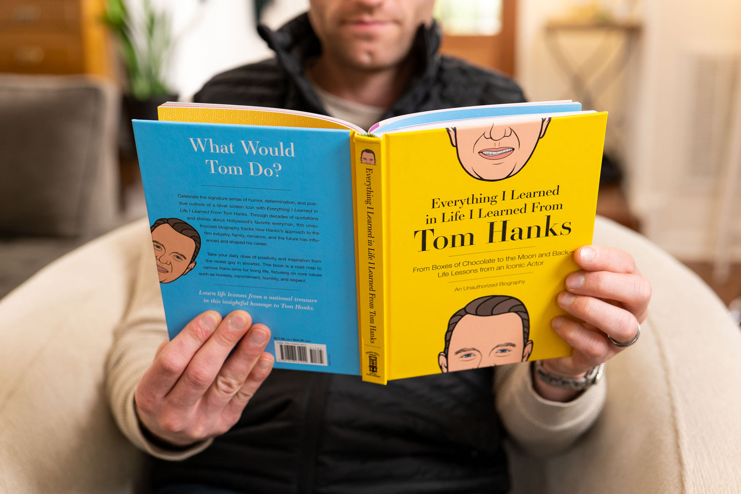 Everything I Learned in Life I Learned From Tom Hanks: From Boxes of Chocolate to Infinity and Beyond - Life Lessons From An Iconic Actor: An Unauthorized Biography