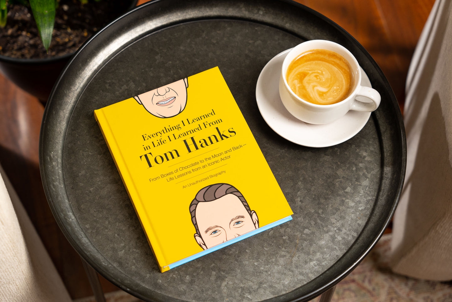 Everything I Learned in Life I Learned From Tom Hanks: From Boxes of Chocolate to Infinity and Beyond - Life Lessons From An Iconic Actor: An Unauthorized Biography