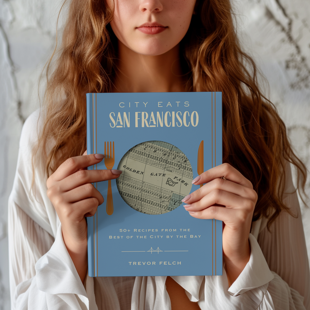 City Eats: San Francisco: 50 Recipes from the Best of the City by the Bay