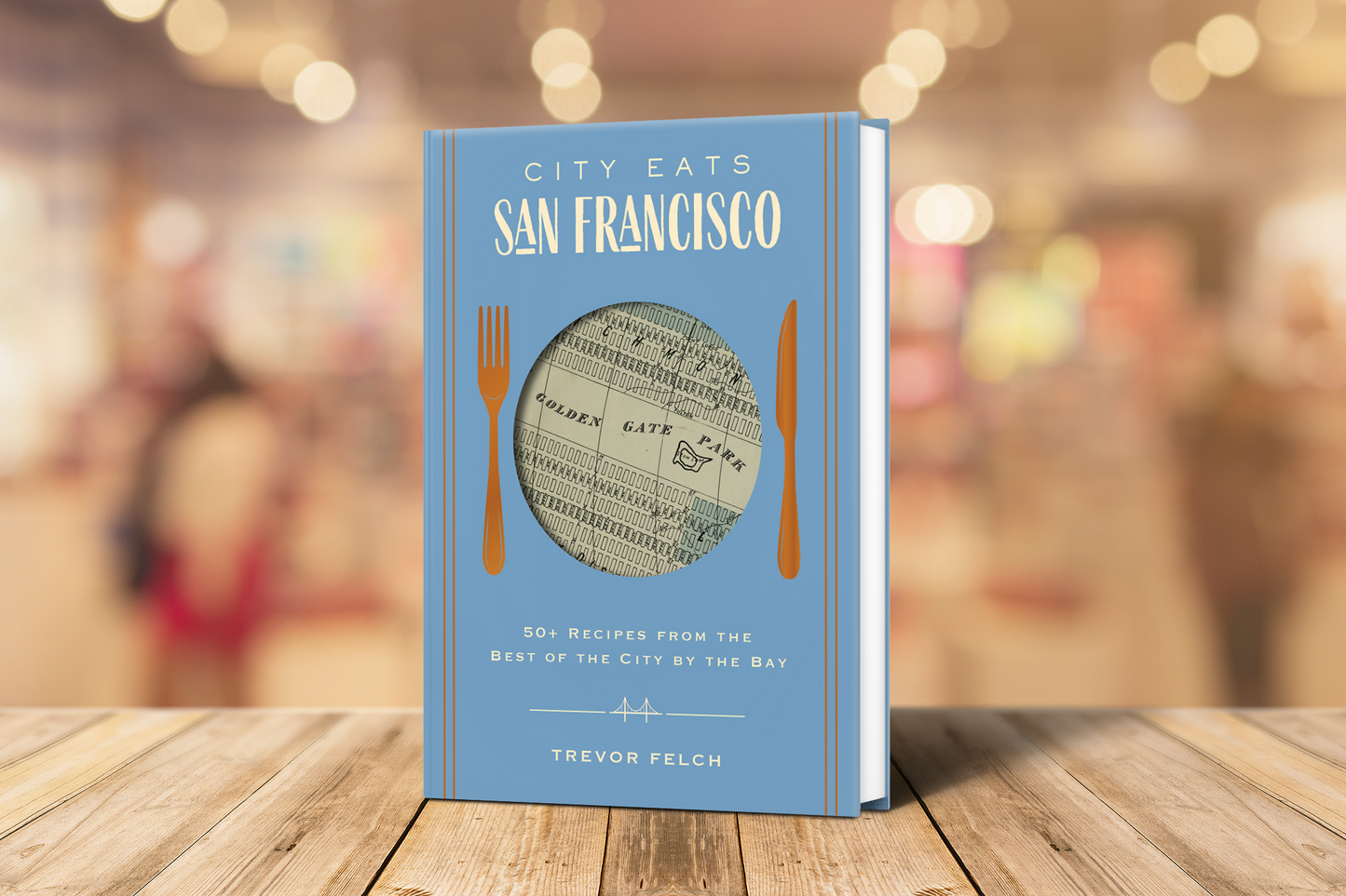 City Eats: San Francisco: 50 Recipes from the Best of the City by the Bay