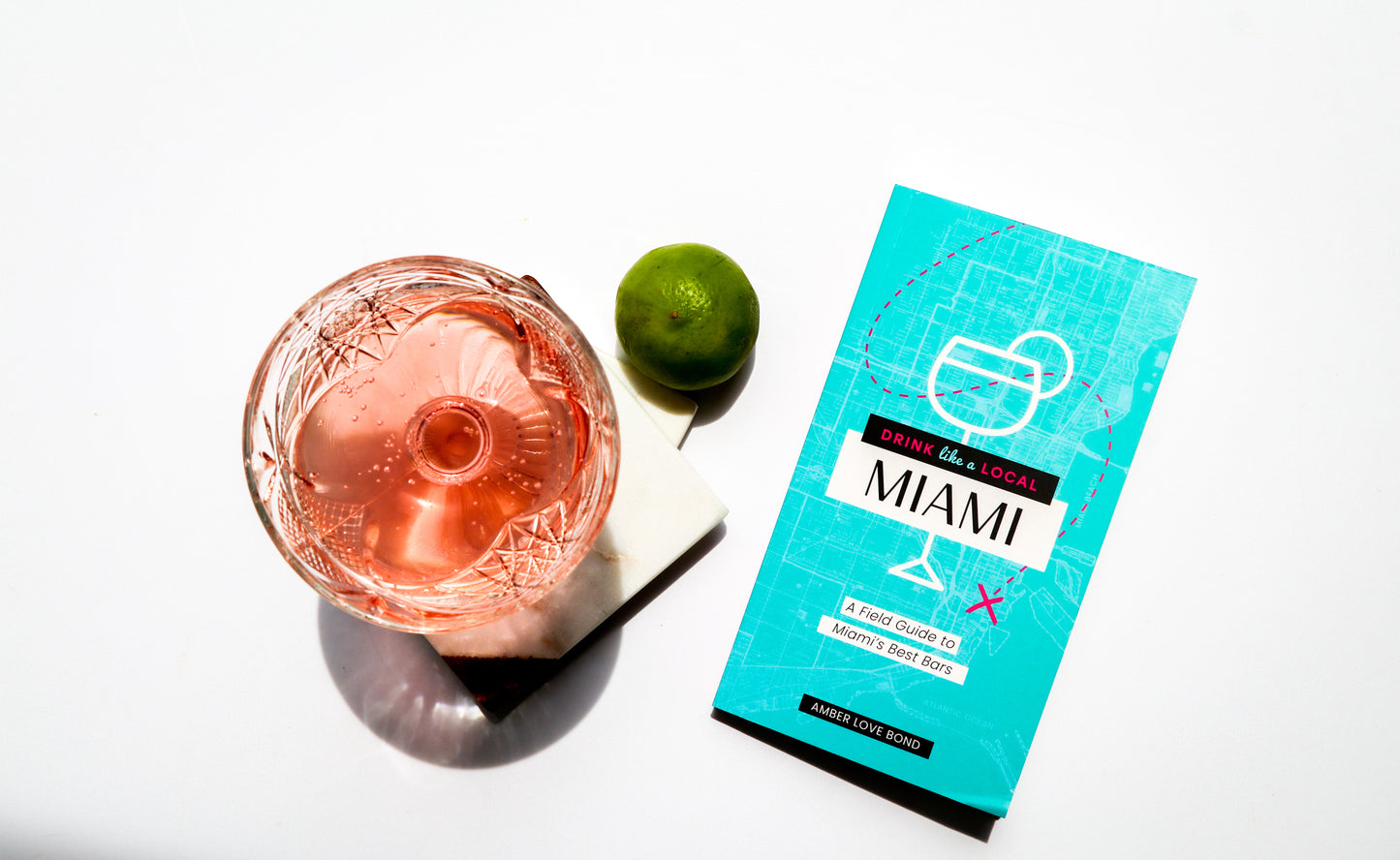 Drink Like a Local: Miami: A Field Guide to Miami's Best Bars