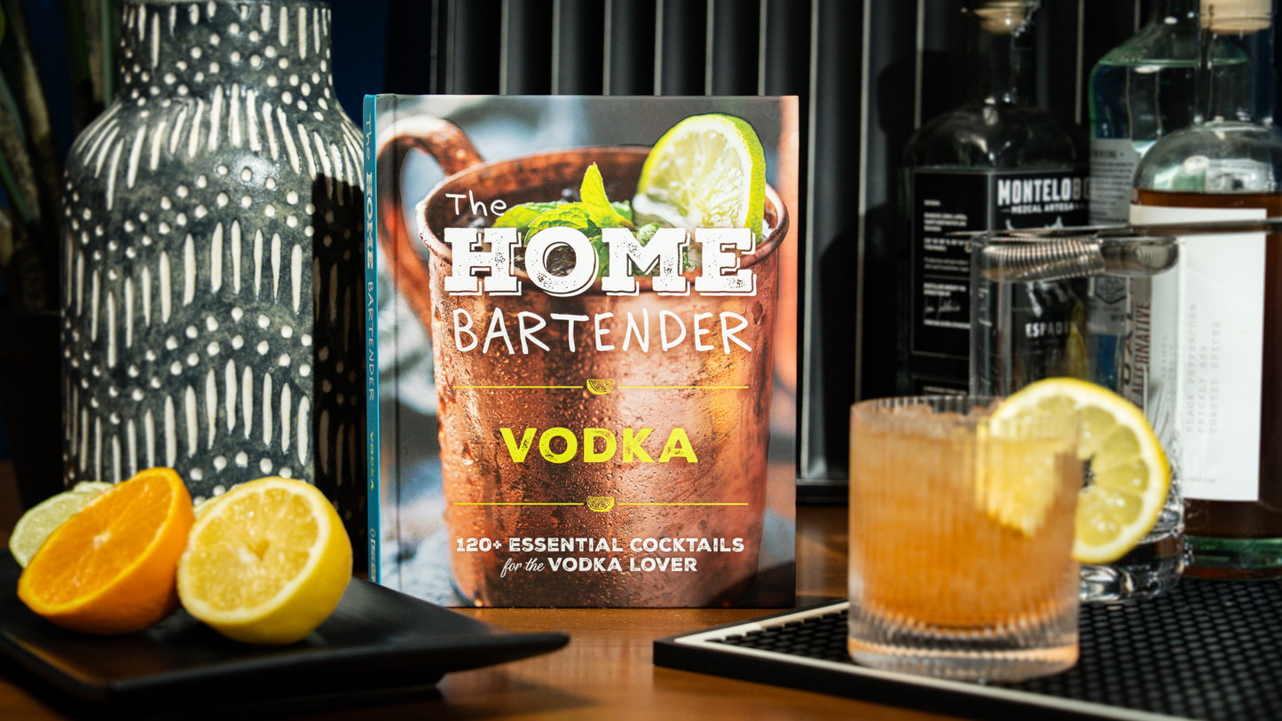 The Home Bartender: Vodka: 100+ Essential Cocktails for the Vodka Lover