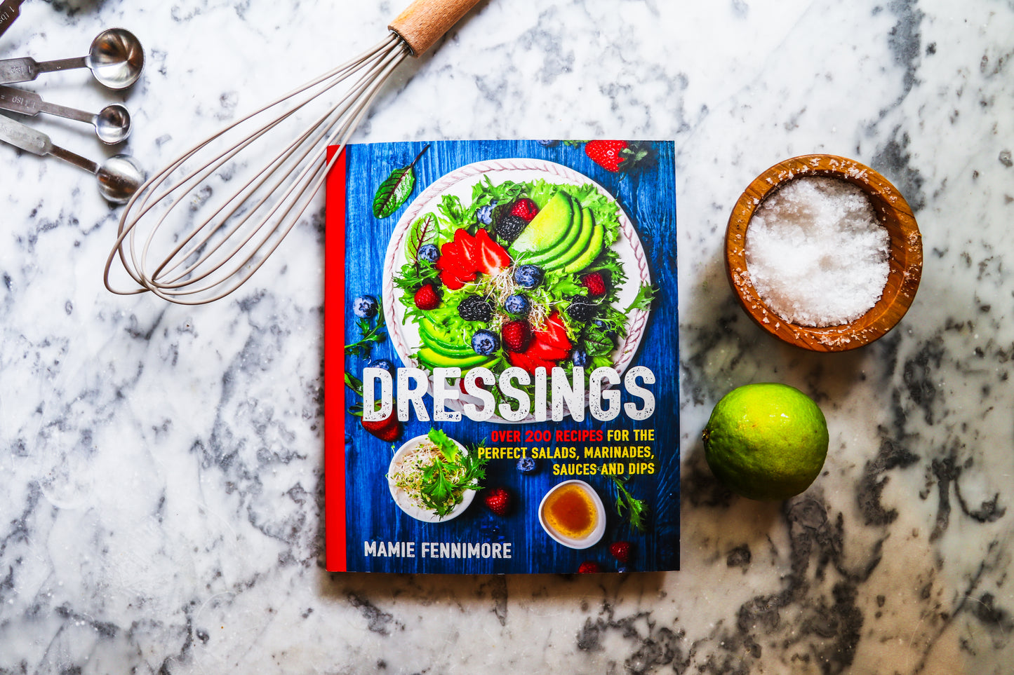 Dressings: Over 200 Recipes for the Perfect Salads, Marinades, Sauces, and Dips
