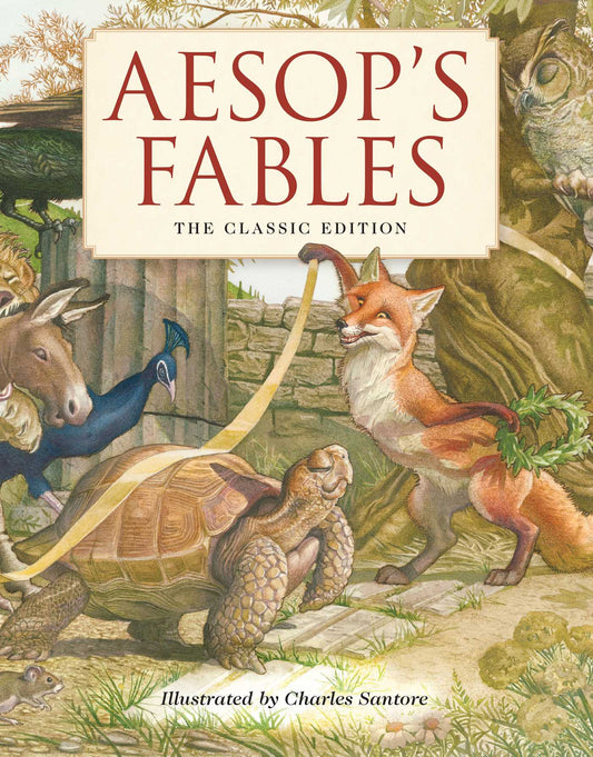 Aesop's Fables Hardcover: The Classic Edition by acclaimed illustrator, Charles Santore