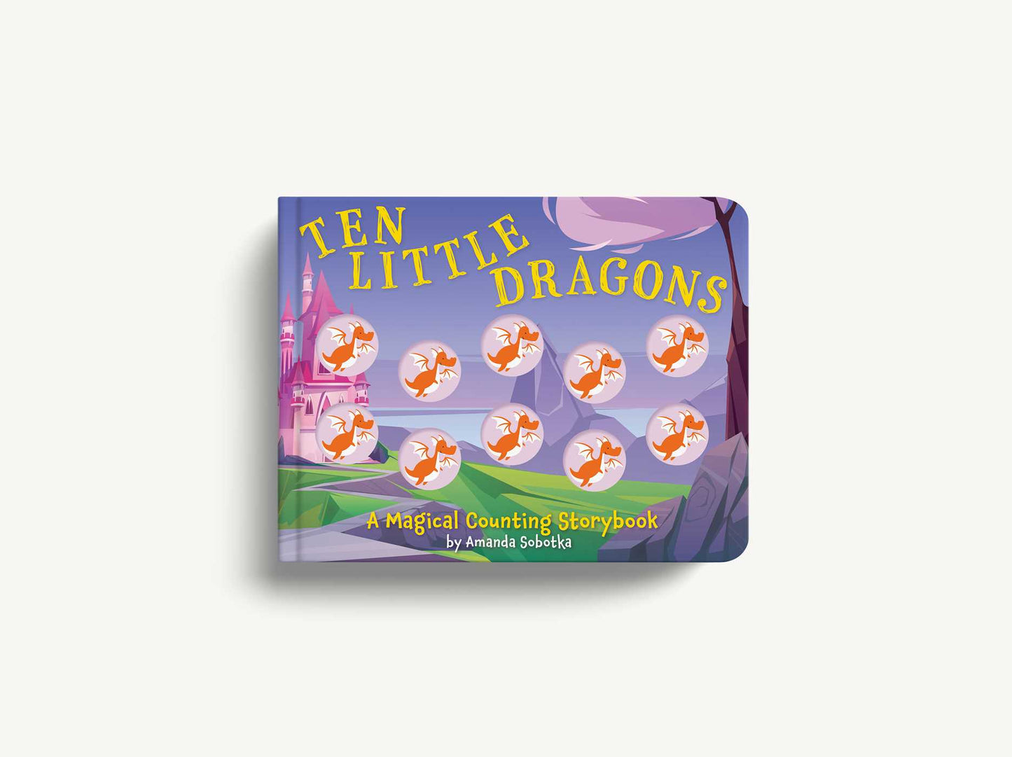 Ten Little Dragons: A Counting Storybook
