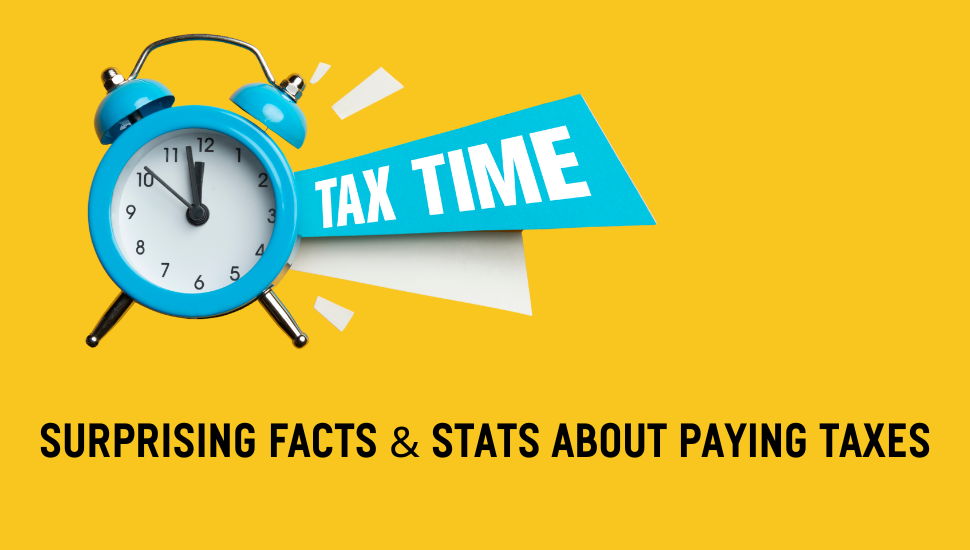 Surprising Facts & Stats About Paying Taxes