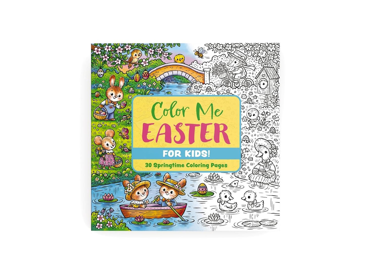 Color Me Easter (for Kids!): 30 Springtime Coloring Pages