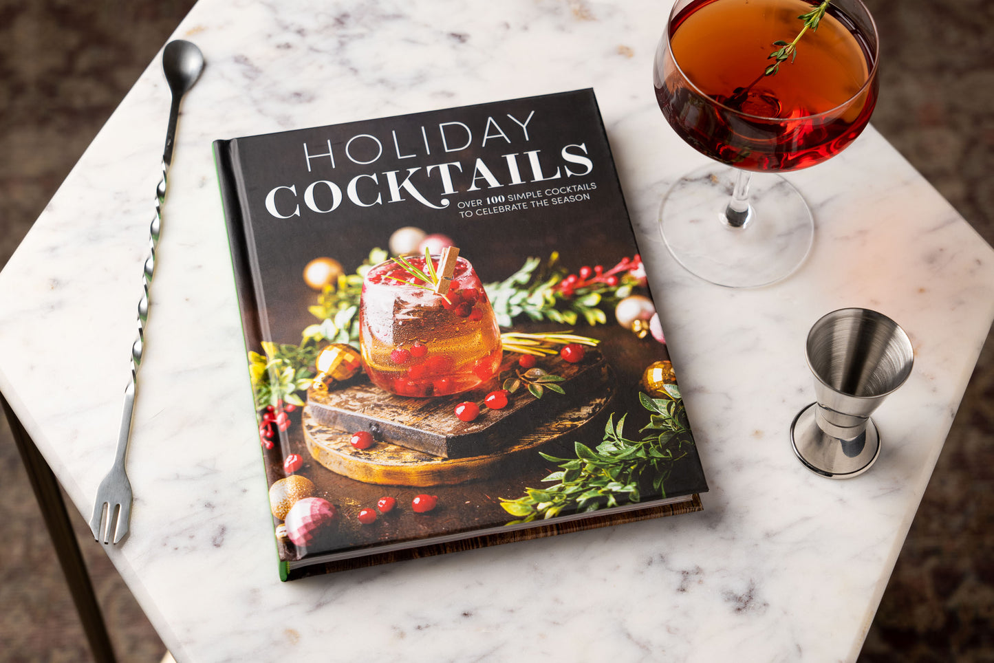 Holiday Cocktails: Over 100 Simple Cocktails to Celebrate the Season