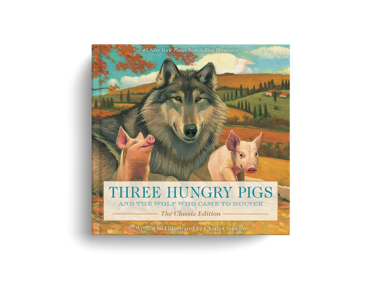Three Hungry Pigs and the Wolf Who Came to Dinner: The Classic Edition