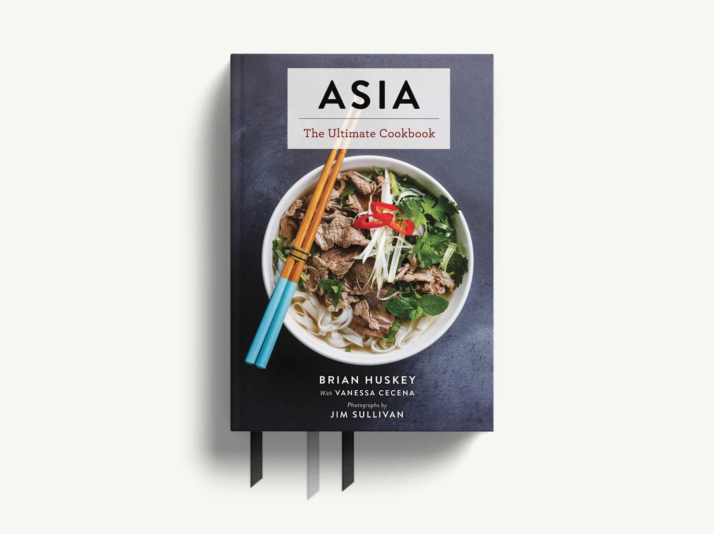 Asia: The Ultimate Cookbook (Chinese, Japanese, Korean, Thai, Vietnamese, Asian)