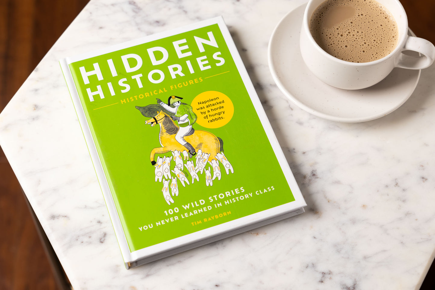 Hidden Histories: 100 Wild Stories You Never Learned in History Class