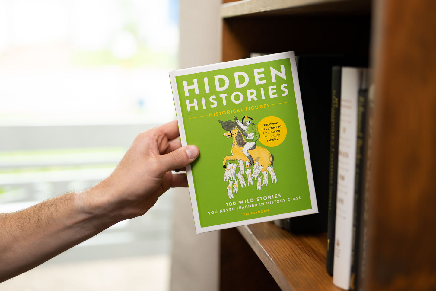 Hidden Histories: 100 Wild Stories You Never Learned in History Class