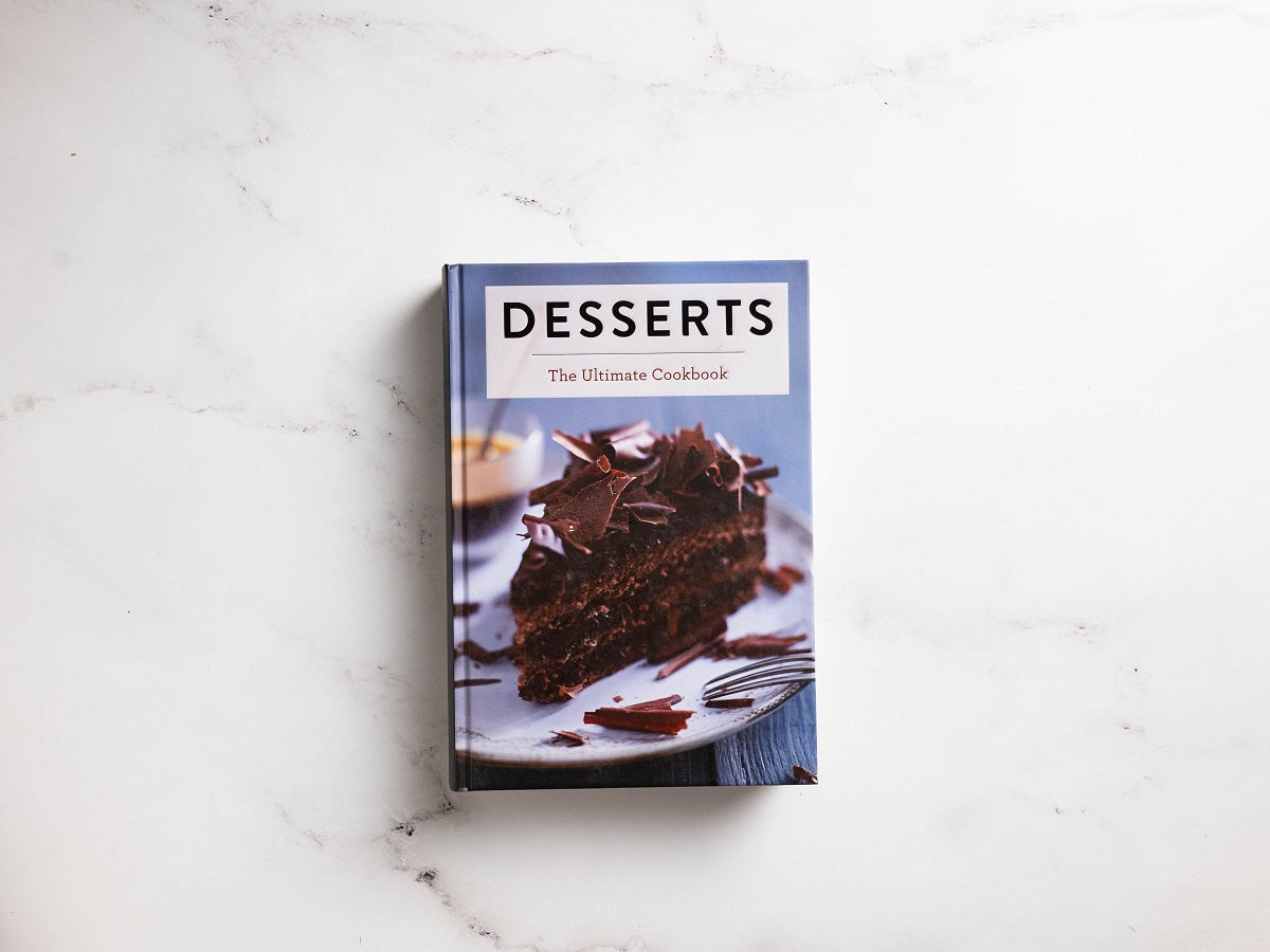 Desserts: The Ultimate Cookbook