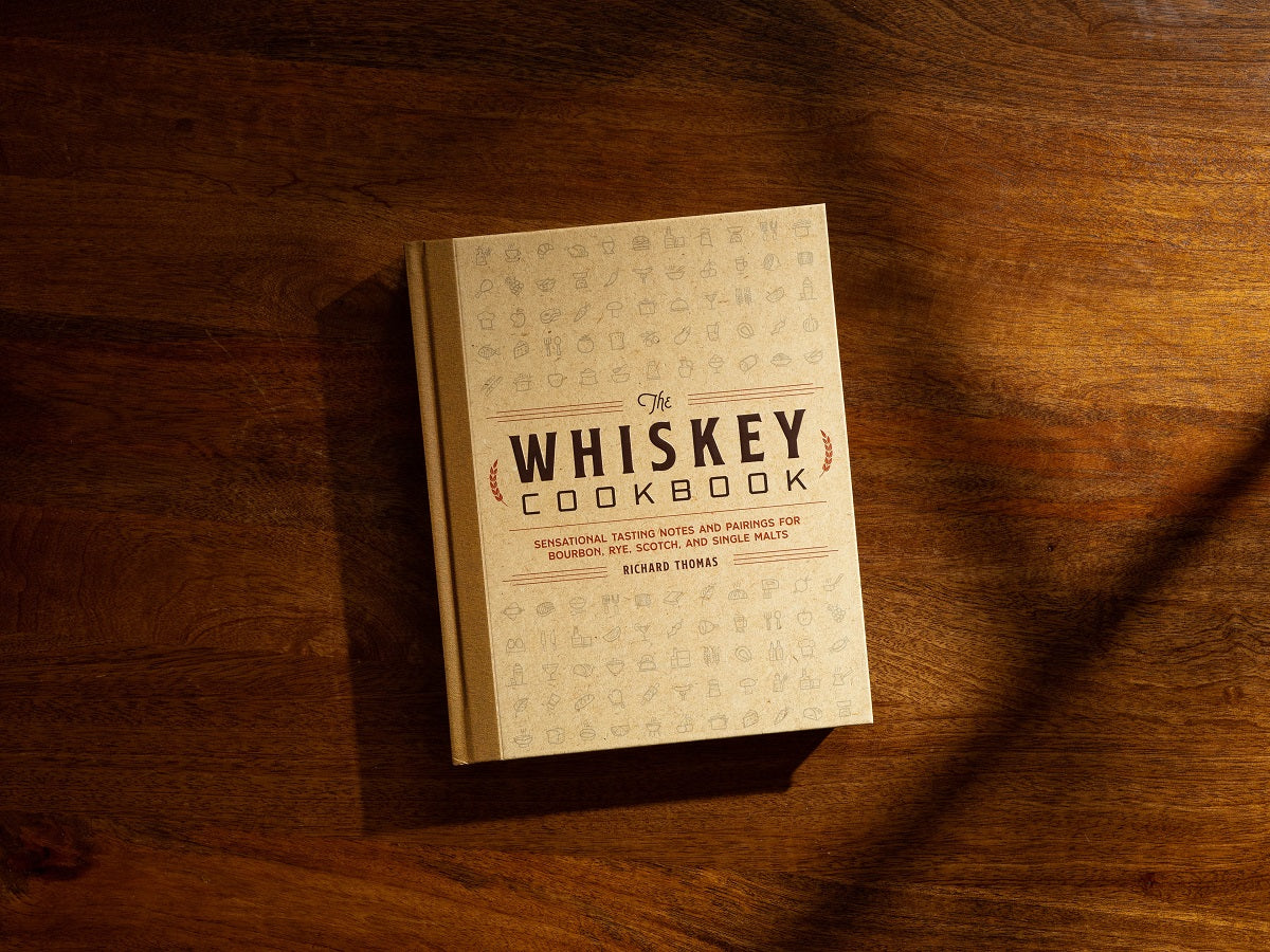 The Whiskey Cookbook: Sensational Tasting Notes and Pairings for Bourbon, Rye, Scotch, and Single Malts