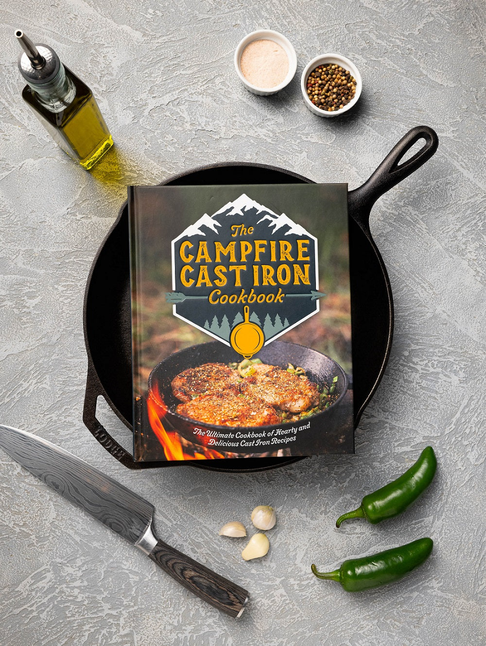 The Campfire Cast Iron Cookbook: The Ultimate Cookbook of Hearty and Delicious Cast Iron Recipes