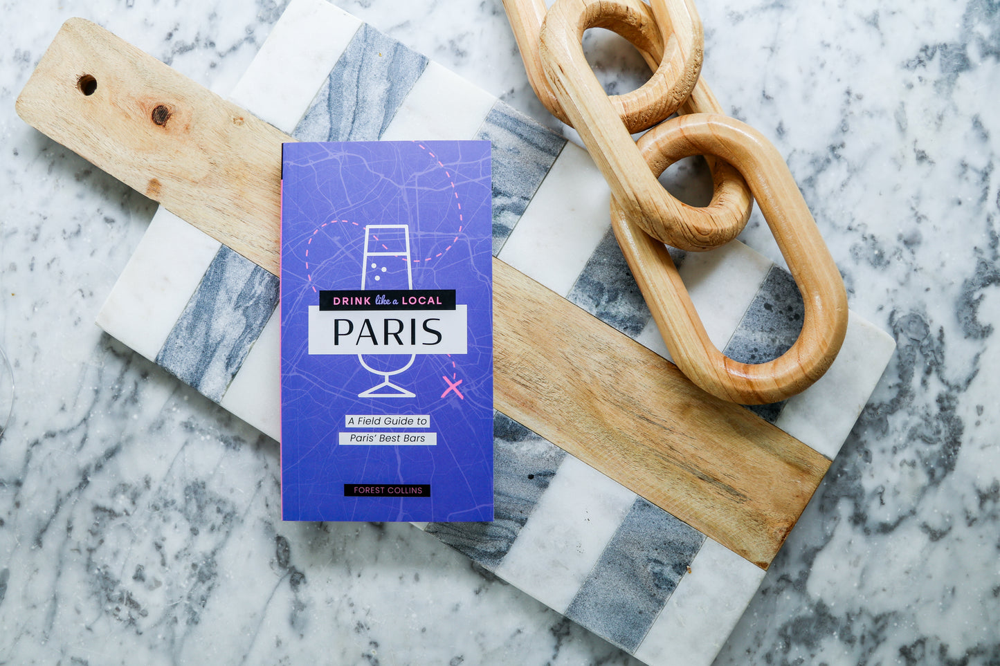 Drink Like a Local: Paris: A Field Guide to Paris's Best Bars