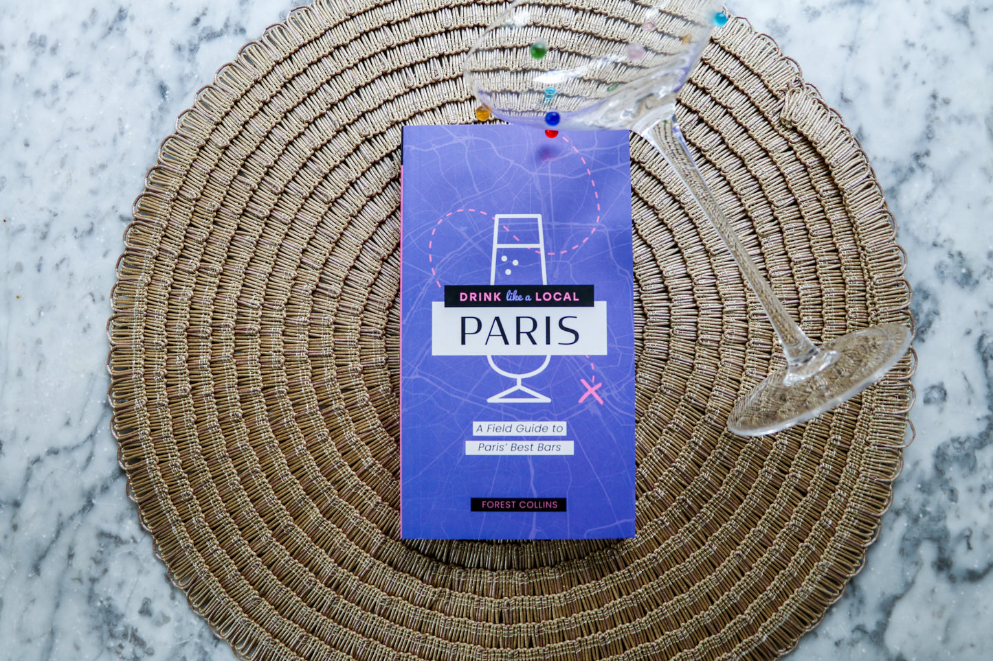 Drink Like a Local: Paris: A Field Guide to Paris's Best Bars