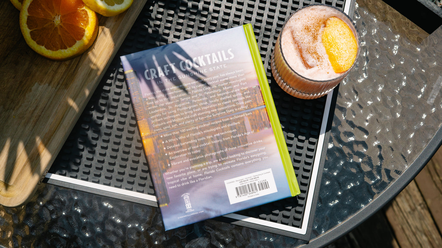 Florida Cocktails: An Elegant Collection of Over 100 Recipes Inspired by the Sunshine State