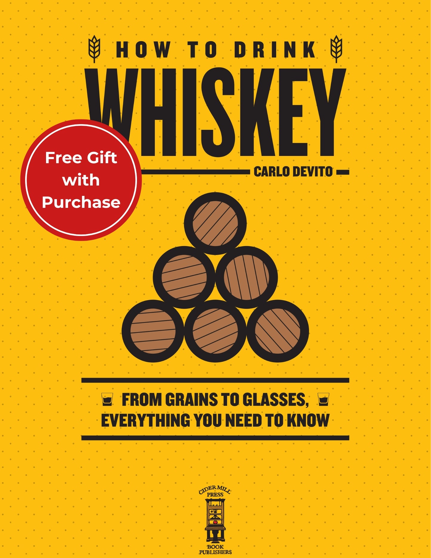 The Home Bartender: Whiskey: 100+ Essential Cocktails for the Whiskey Lover
