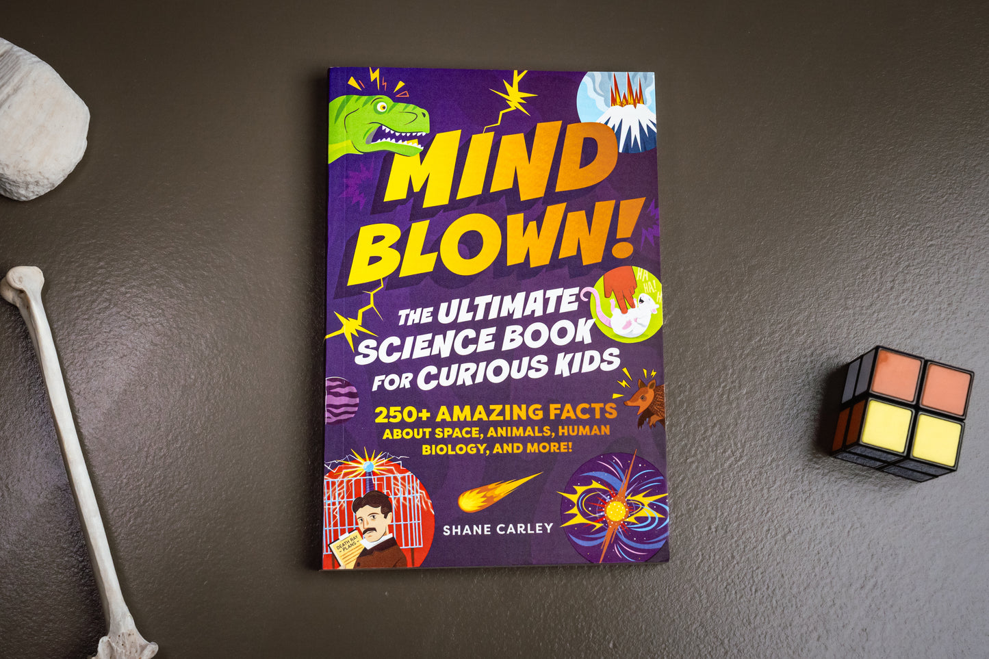 Mind Blown! The Ultimate Science Book for Curious Kids: 250+ Amazing Facts About Space, Animals, Human Biology, and More!