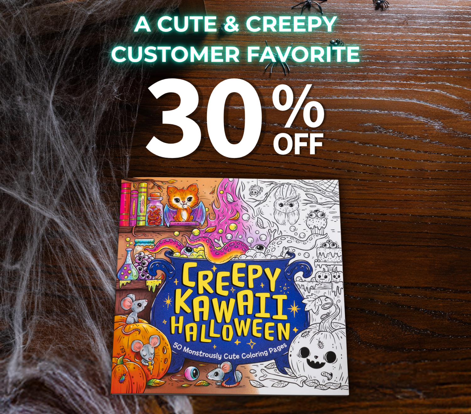 A promotional graphic showing a Halloween coloring book on a dark wood surface with fake spiderwebs and large text reading 'A Cute & Creepy Customer Favorite 30% Off'. The product cover is visible and reads 'Creepy Kawaii Halloween' with spooky illustrated scenes including a cat, owl, spider, pumpkin, and ghost.