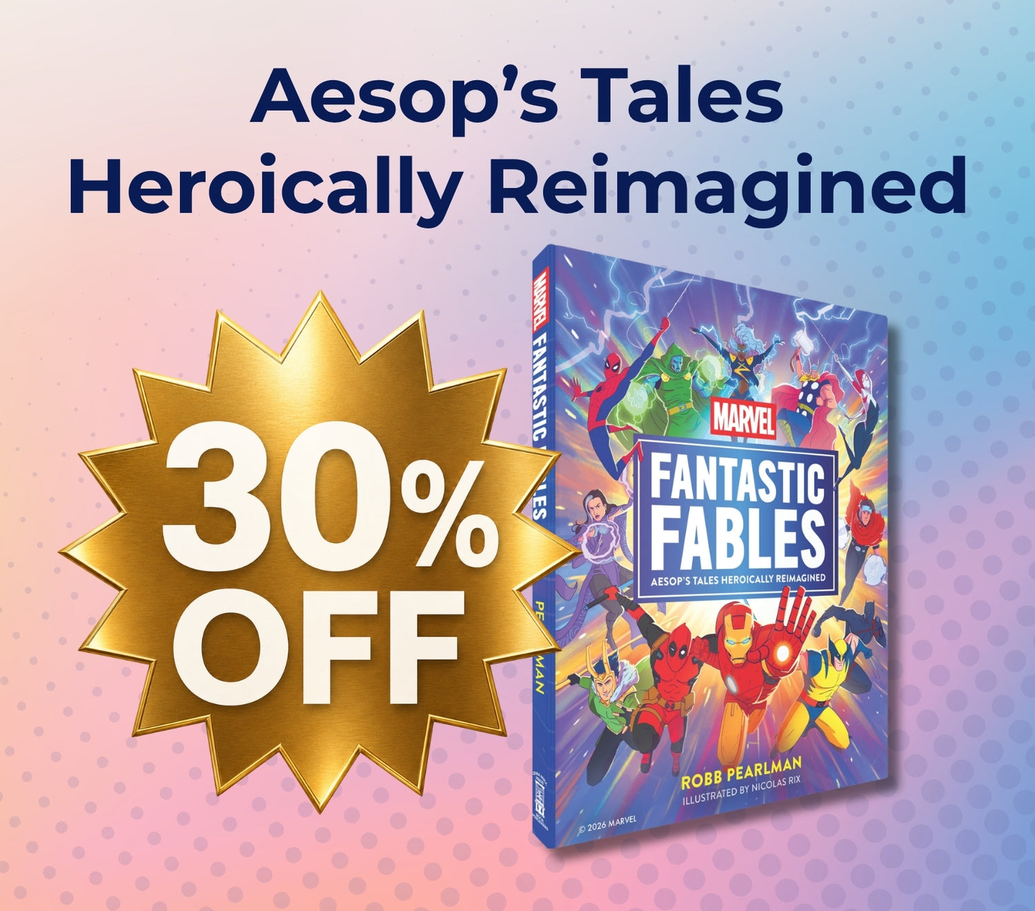 Promotional graphic for the book 'Aesop's Tales Heroically Reimagined' featuring the Marvel 'Fantastic Fables' edition. The book cover displays colorful illustrations of Marvel superheroes and villains in a dynamic scene.
