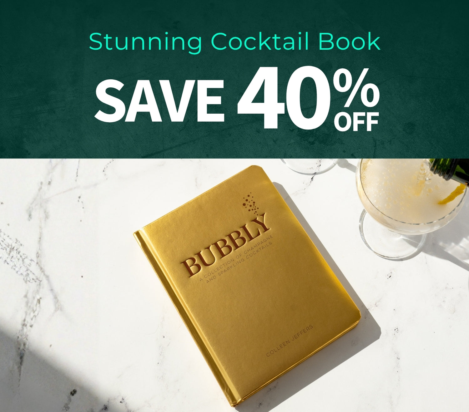 Promotional image of a 'Bubbly' cocktail book with a drink on a marble surface, featuring a discount offer. Stunning Cocktail Book save 40% off