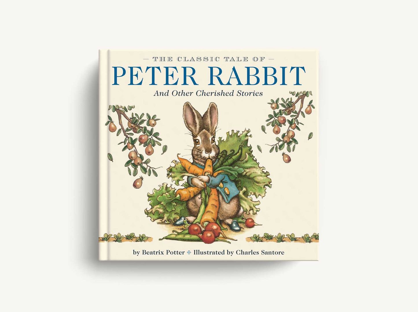 The Classic Tale of Peter Rabbit Hardcover: The Classic Edition by acclaimed Illustrator, Charles Santore