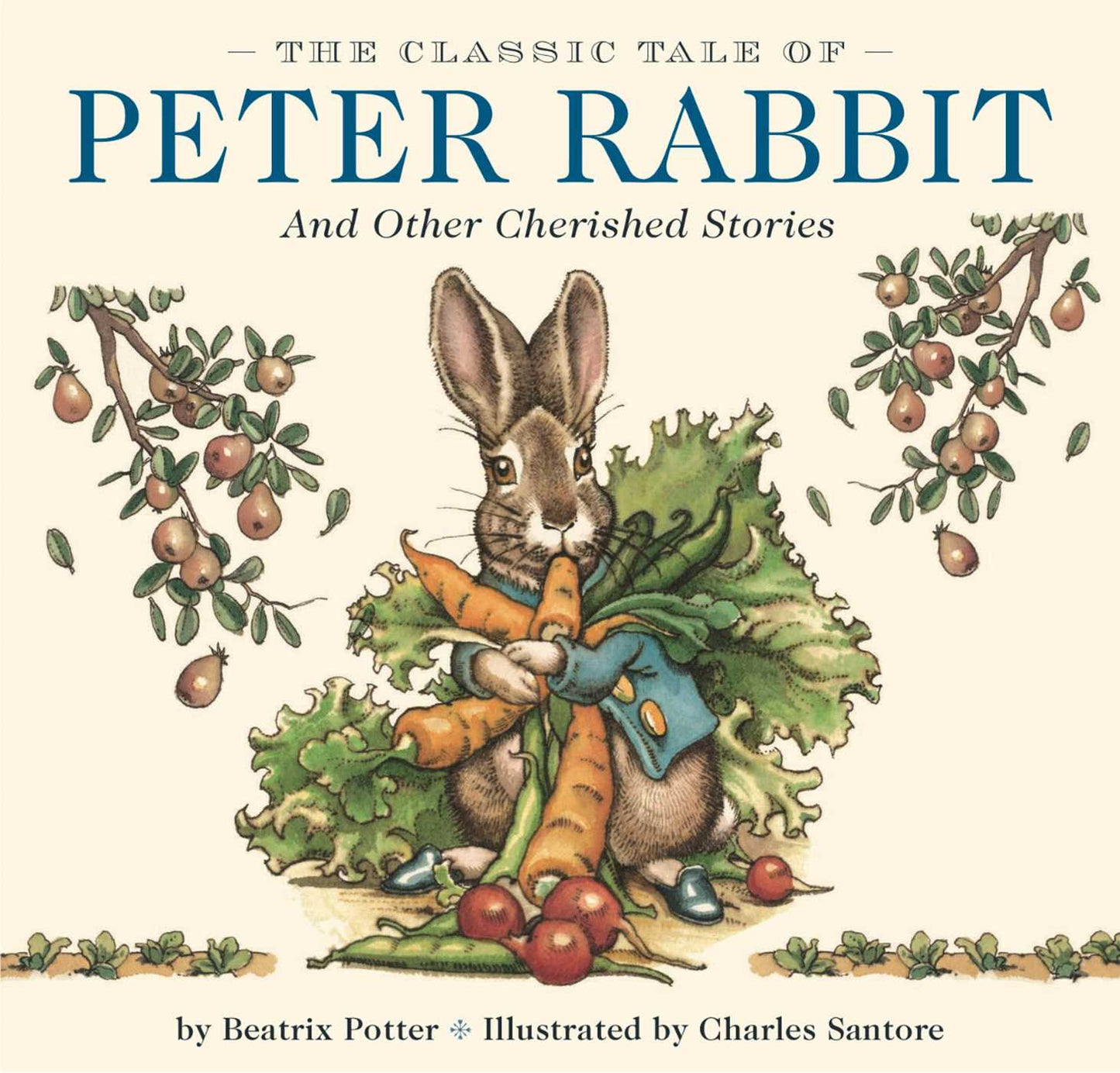 The Classic Tale of Peter Rabbit Hardcover: The Classic Edition by acclaimed Illustrator, Charles Santore