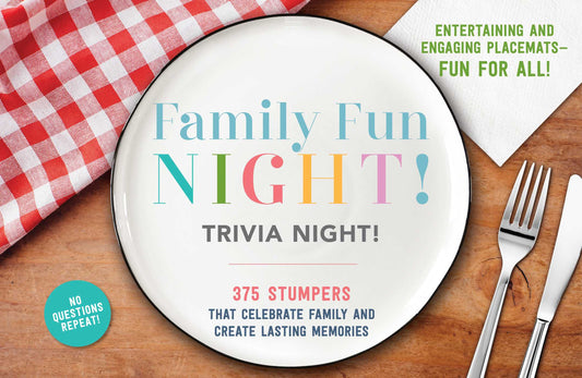 The Family Fun Night Trivia Night Placemats: 375 Stumpers That Celebrate Family and Create Lasting Memories