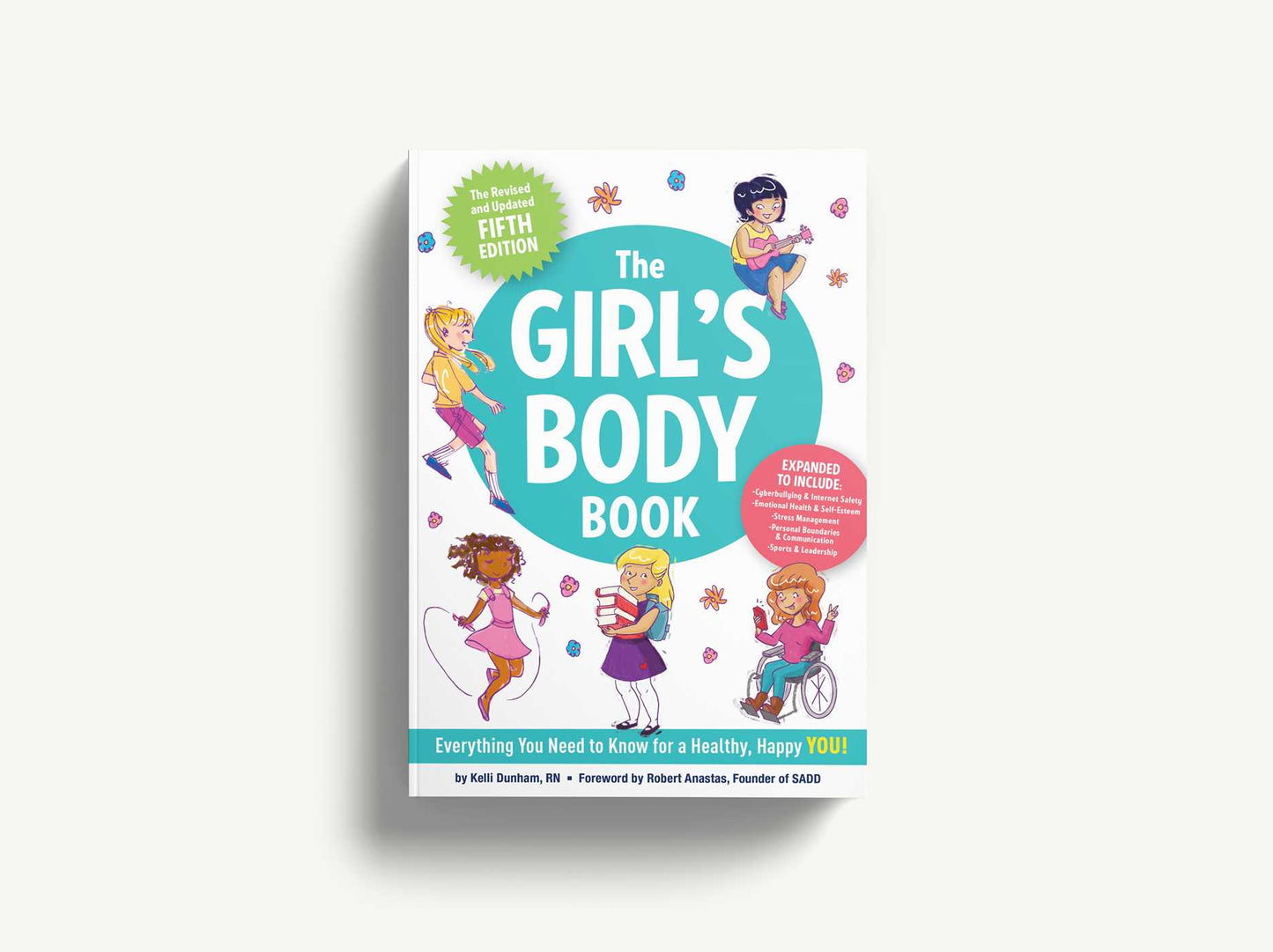 The Girl's Body Book (Fifth Edition): Everything You Need to Know for a Healthy, Happy YOU!