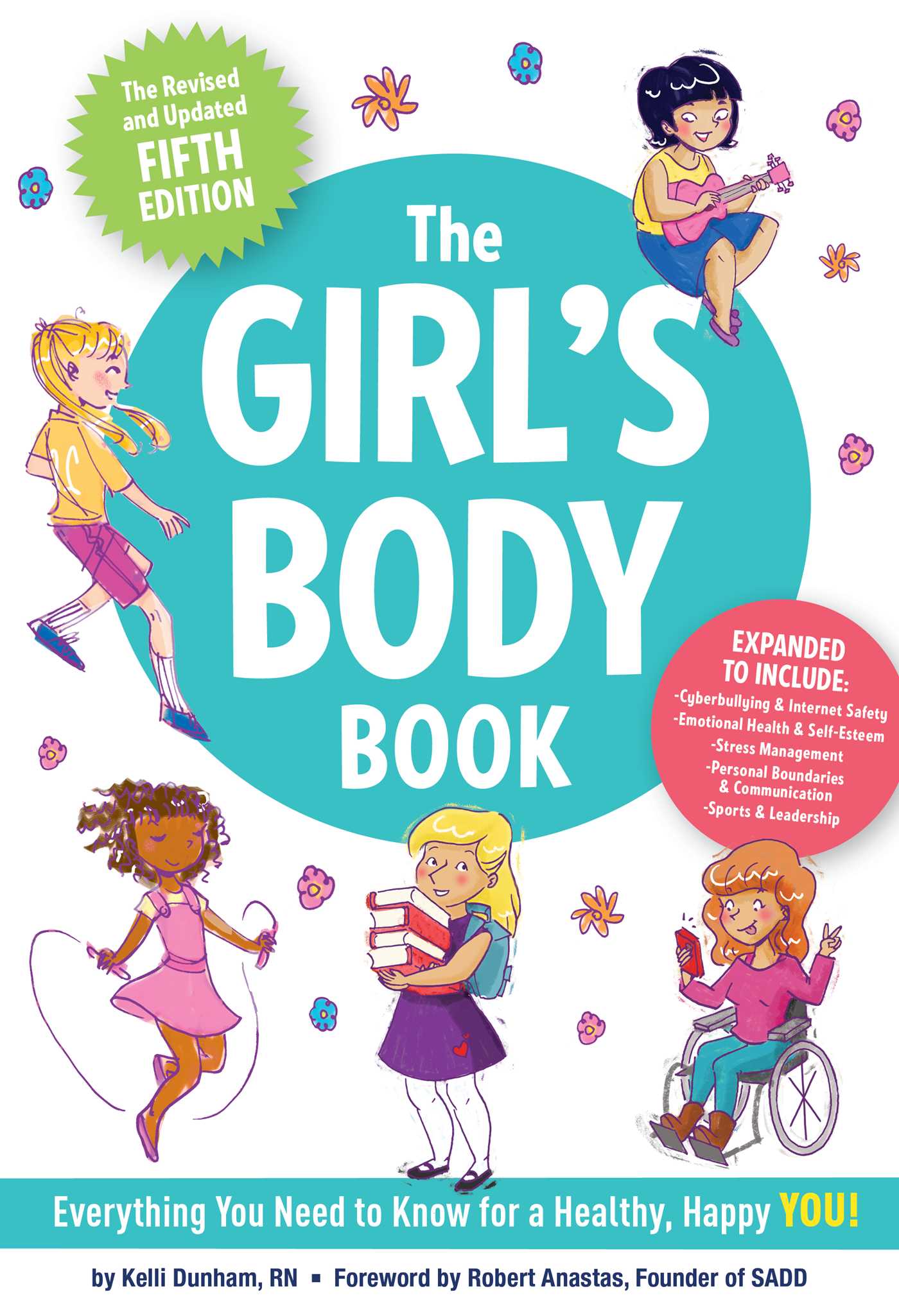 The Girl's Body Book (Fifth Edition): Everything You Need to Know for a Healthy, Happy YOU!