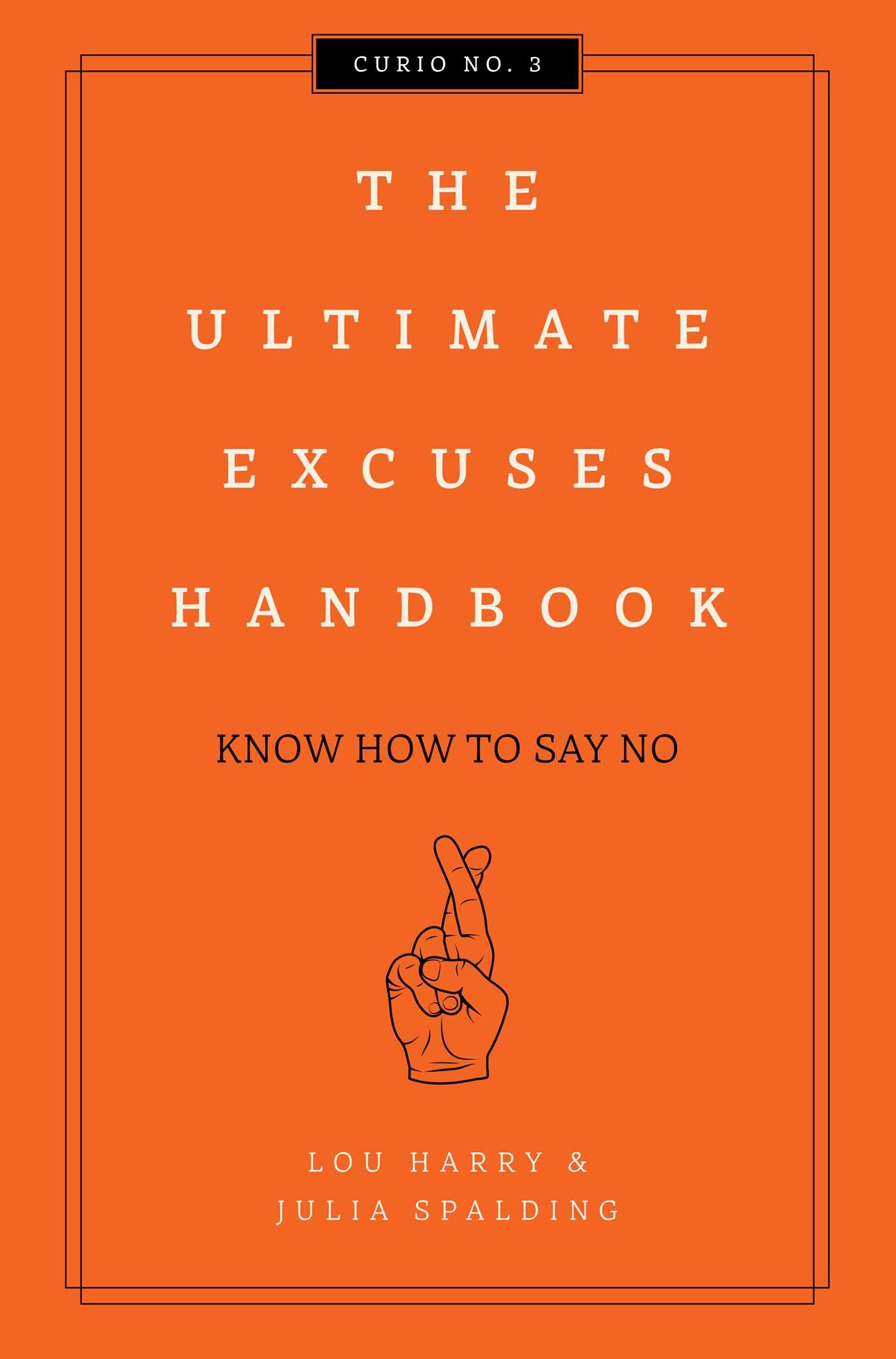 The Ultimate Excuses Handbook: Know How To Say No