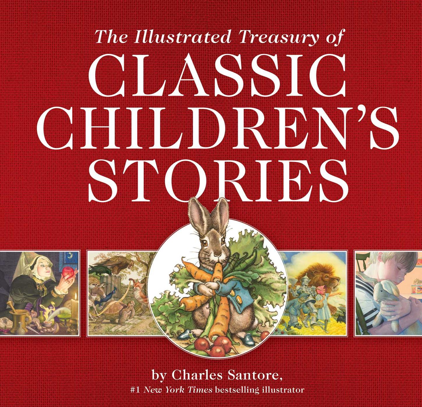 The Illustrated Treasury of Classic Children's Stories: Featuring 14 Classic Children's Books Illustrated by Charles Santore, acclaimed illustrator (A Collection Of Classic Children's Stories With Fold-Out Art)