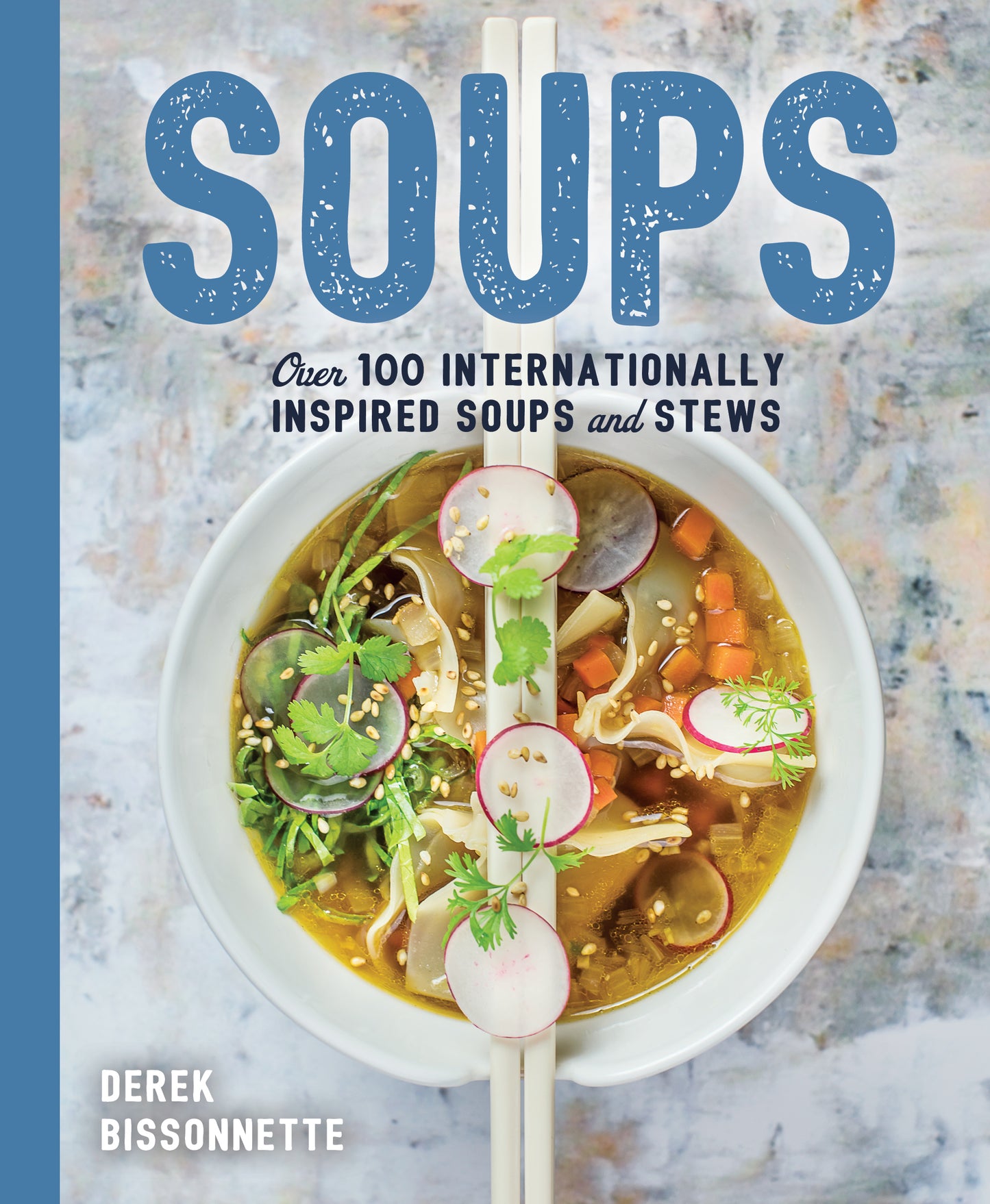 Soups: Over 100 Soups, Stews, and Chowders