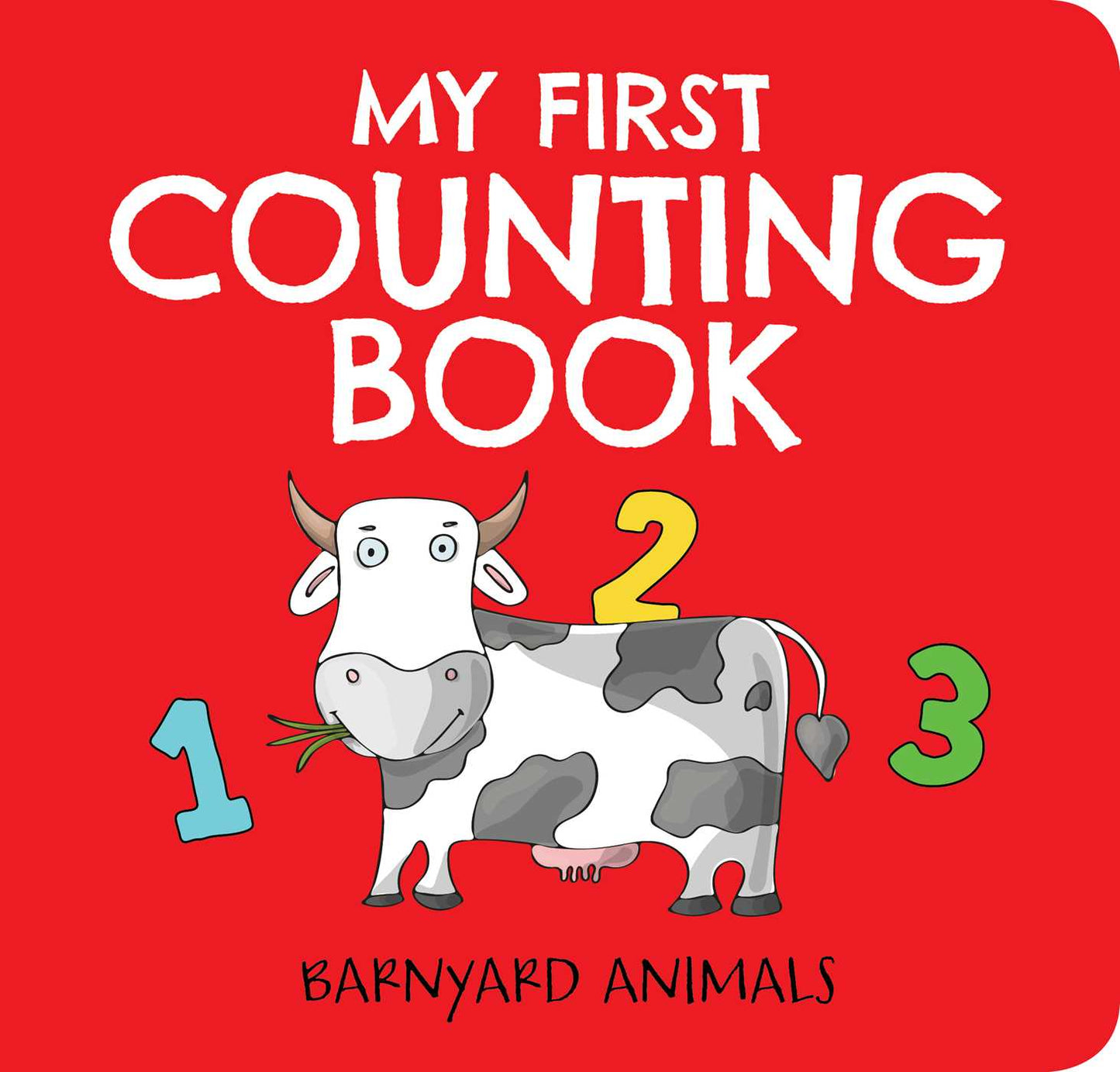 My First Counting Book: Barnyard Animals: Counting 1 to 10