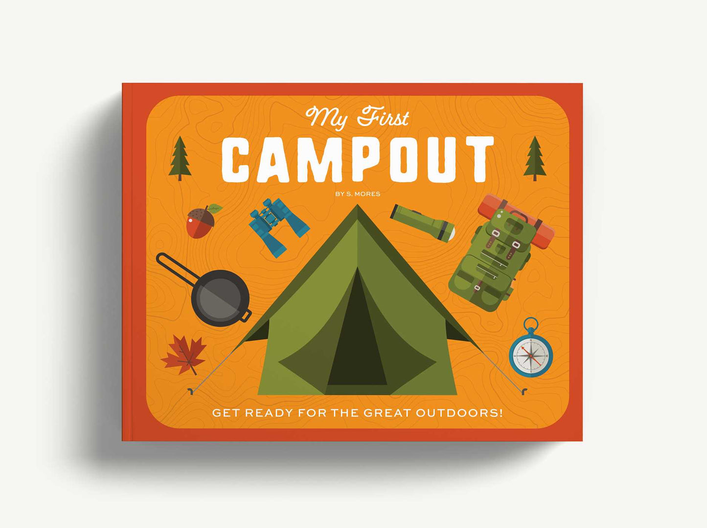 My First Campout: Get Ready for the Great Outdoors with this Interactive Board Book!