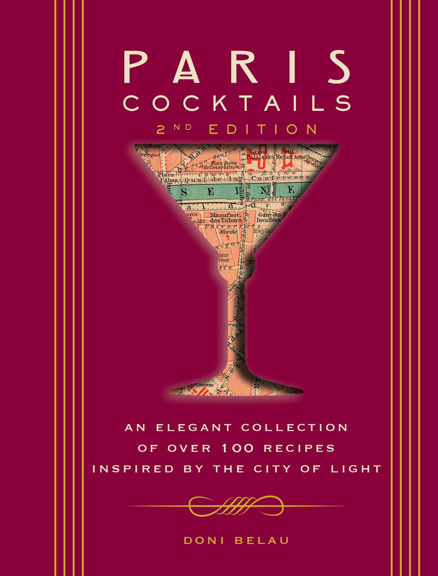 Paris Cocktails, Second Edition: An Elegant Collection of Over 100 Recipes Inspired by the City of Light
