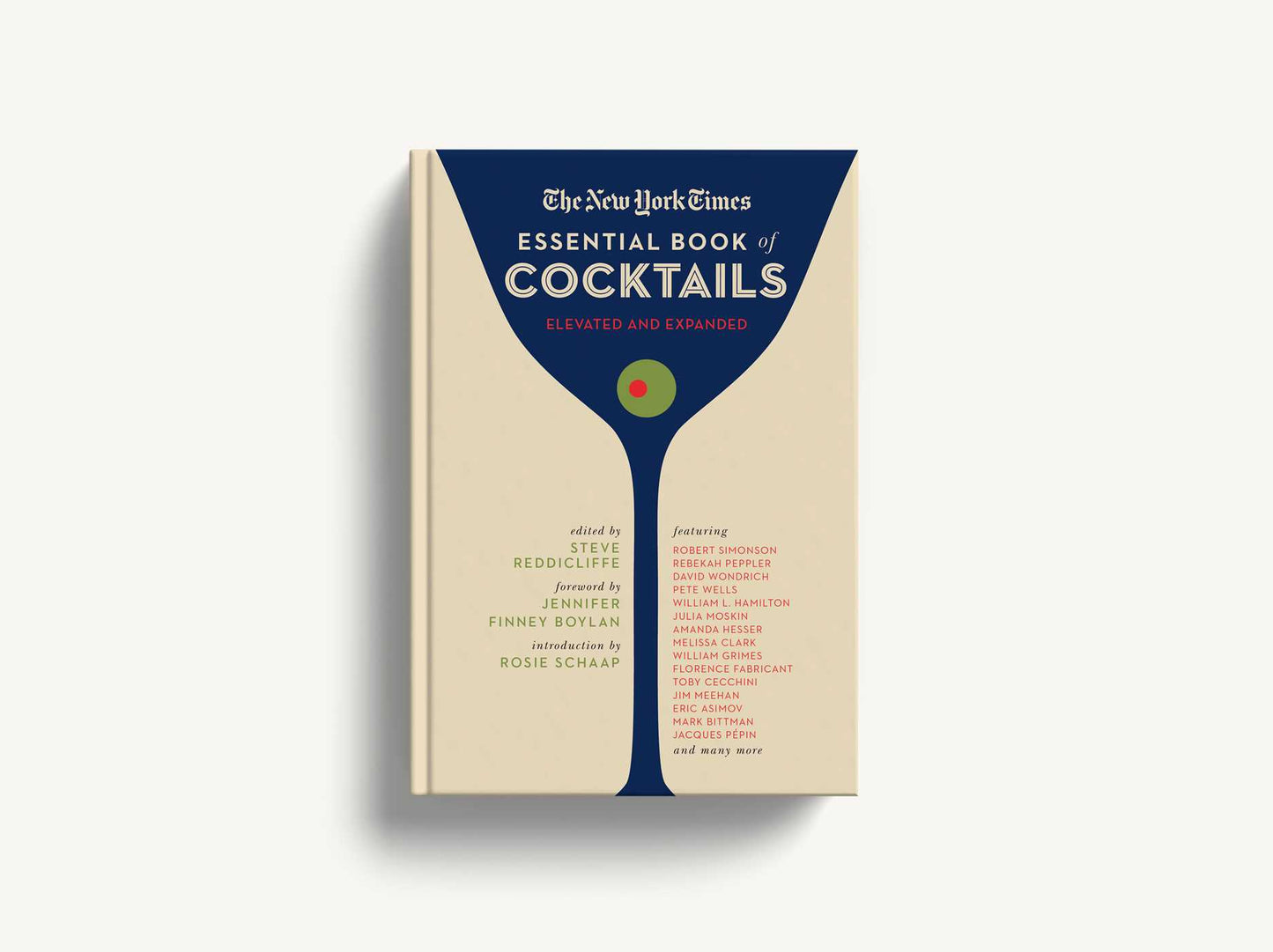 The New York Times Essential Book of Cocktails (Second Edition): Over 400 Classic Drink Recipes With Great Writing from The New York Times