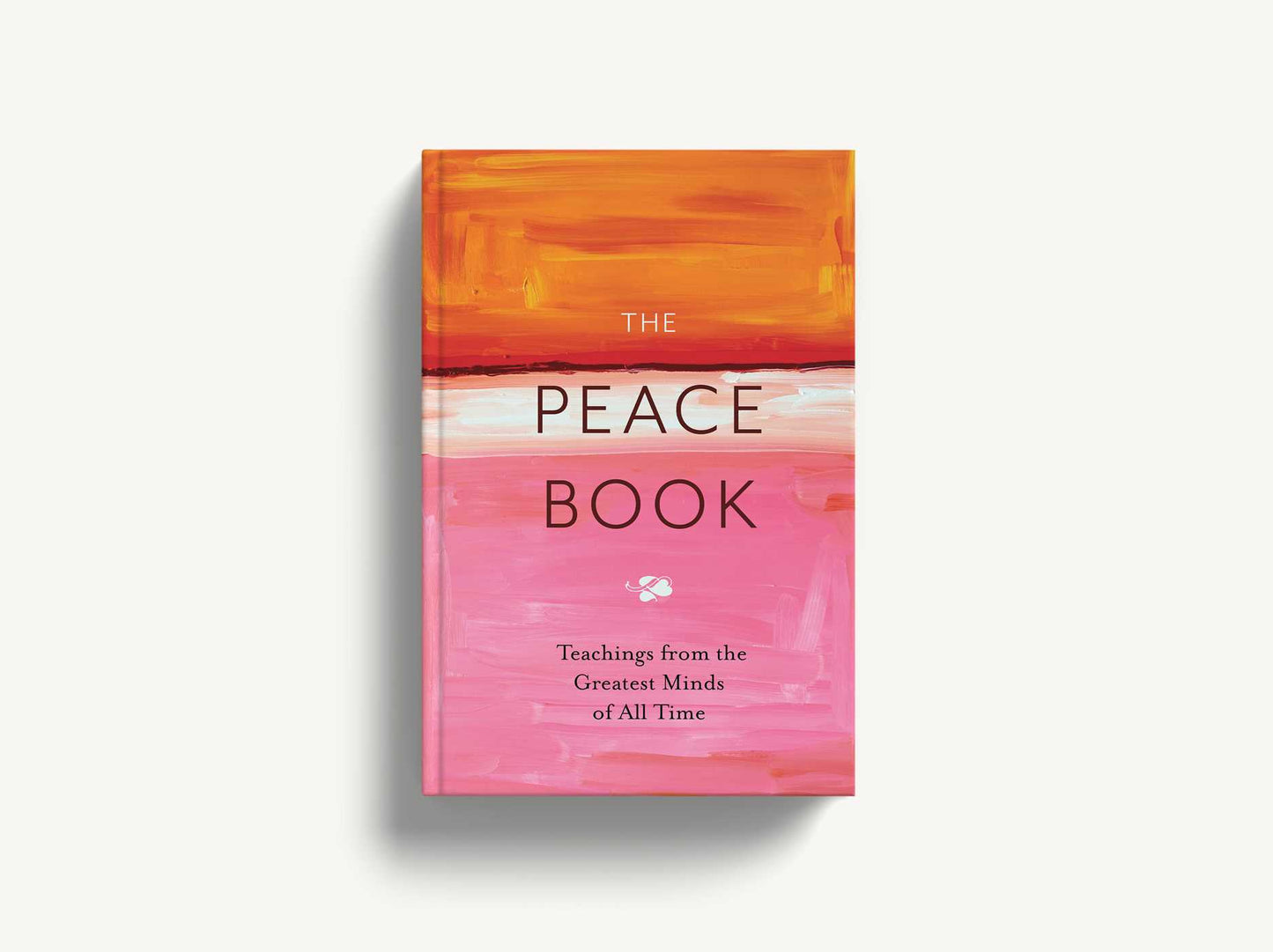 The Peace Book: Teachings from the Greatest Minds of All Time