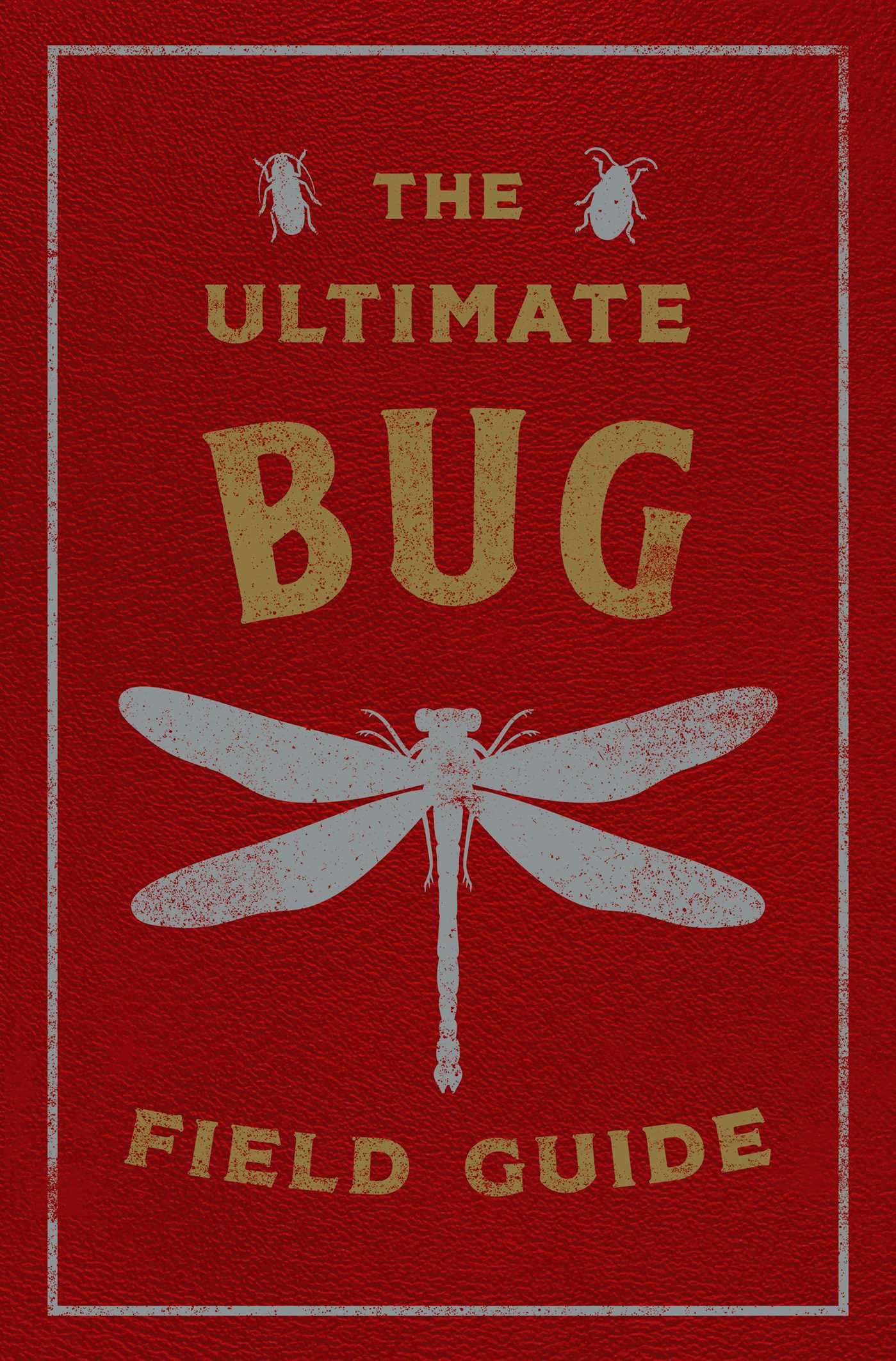 The Ultimate Bug Field Guide: The Entomologist's Handbook – Cider Mill ...