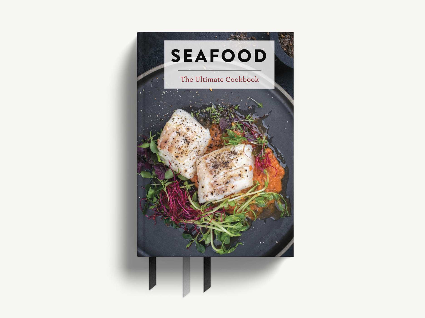 Seafood: The Ultimate Cookbook