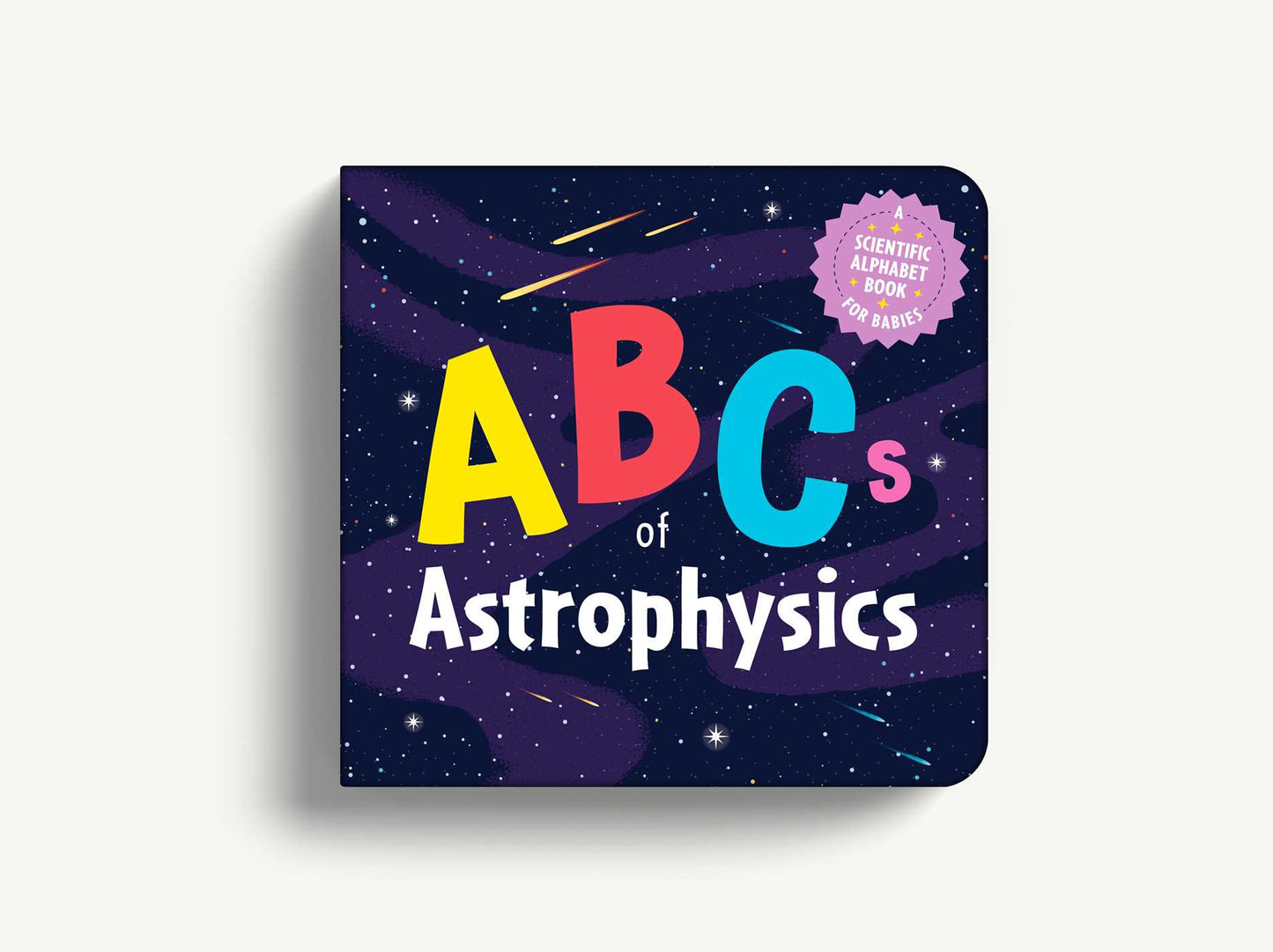 ABCs of Astrophysics: A Scientific Alphabet Book for Babies